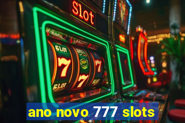 ano novo 777 slots